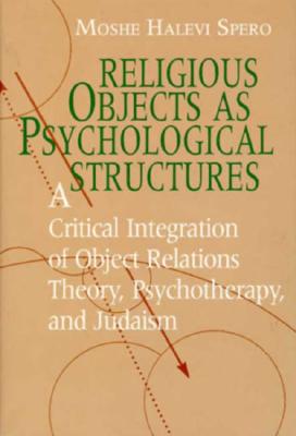Religious Objects as Psychological Structures - Spero, Moshe Halevi