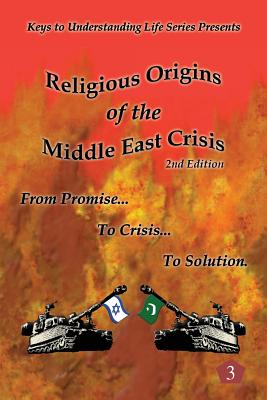 Religious Origins of the Middle East Crisis: From Promise To Crisis To Solution - Clark Ret, William J, and Clark, William J, Jr.