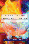 Religious Pluralism and Interreligious Theology: The Gifford Lectures