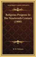 Religious Progress in the Nineteenth Century (1900)