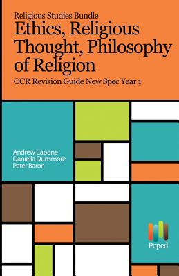 Religious Studies Bundle - Philosophy of Religion, Ethics, Religious Thought: OCR Revision Guides New Spec Year 1 - Dunsmore, Daniella, and Capone, Andrew, and Baron, Peter