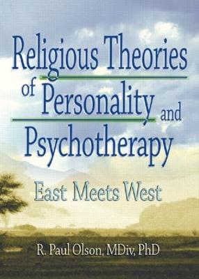 Religious Theories of Personality and Psychotherapy: East Meets West - De Piano, Frank, and Mukherjee, Ashe, and Kamilar, Scott Mitchel