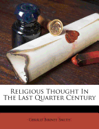 Religious Thought in the Last Quarter Century