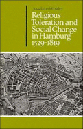 Religious Toleration and Social Change in Hamburg, 1529-1819