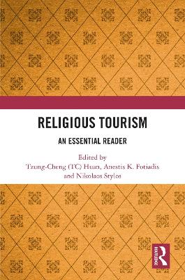 Religious Tourism: An Essential Reader - Huan (Editor), and Fotiadis, Anestis K (Editor), and Stylos, Nikolaos (Editor)