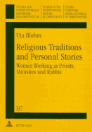 Religious Traditions and Personal Stories: Women Working as Priests, Ministers and Rabbis