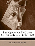 Reliquary of English Song: (Series 2) 1700-1800