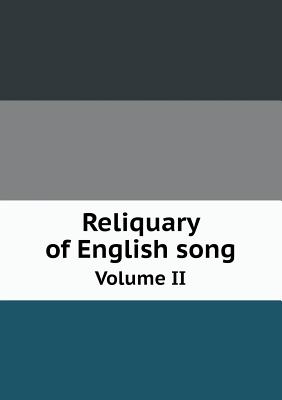 Reliquary of English Song Volume II - Potter, Frank Hunter, and Vincent, Charles