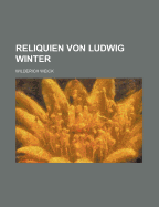 Reliquien Von Ludwig Winter...