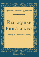 Relliquiae Philologiae: Or Essays in Comparative Philology (Classic Reprint)