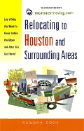 Relocating to Houston and Surrounding Areas: Everything You Need to Know Before You Move and After You Get There!