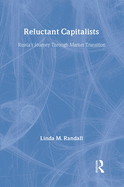 Reluctant Capitalists: Russia's Journey Through Market Transition