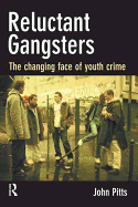 Reluctant Gangsters: The Changing Face of Youth Crime