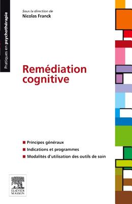 Remdiation Cognitive - Franck, Nicolas, and Amado, Isabelle (Contributions by), and Gaudelus, Baptiste (Contributions by)