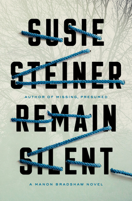 Remain Silent: A Manon Bradshaw Novel - Steiner, Susie