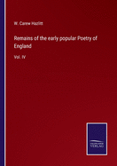 Remains of the early popular Poetry of England: Vol. IV