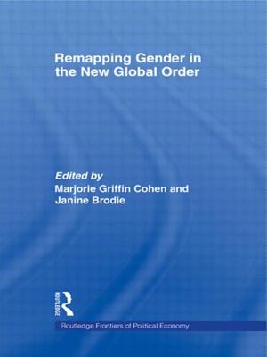 Remapping Gender in the New Global Order - Griffin-Cohen, Marjorie (Editor), and Brodie, Janine (Editor)