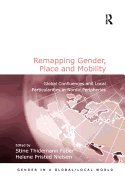 Remapping Gender, Place and Mobility: Global Confluences and Local Particularities in Nordic Peripheries