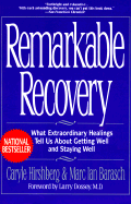 Remarkable Recovery: What Extraordinary Healings C