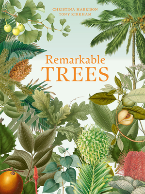 Remarkable Trees - Harrison, Christina, and Kirkham, Tony