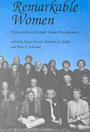 Remarkable Women: Perspectives on Female Talent Development - Arnold, Karen