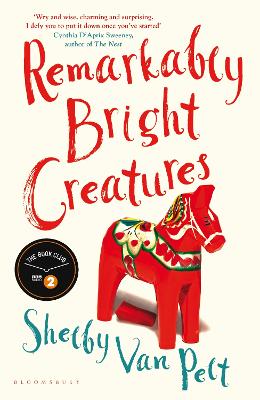Remarkably Bright Creatures: The charming, witty, and compulsively readable BBC Radio Two Book Club Pick - Van Pelt, Shelby