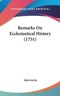 Remarks On Ecclesiastical History (1751)