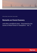 Remarks on Forest Scenery: and other woodland views - illustrated by the scenes of New-Forest in Hampshire - Vol. 2