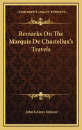 Remarks on the Marquis de Chastellux's Travels