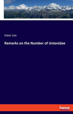 Remarks on the Number of Unionidae - Lea, Isaac