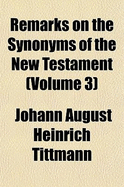 Remarks on the Synonyms of the New Testament (Volume 3)