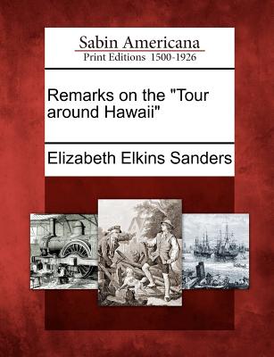 Remarks on the Tour Around Hawaii - Sanders, Elizabeth Elkins