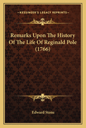 Remarks Upon the History of the Life of Reginald Pole (1766)