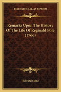 Remarks Upon The History Of The Life Of Reginald Pole (1766)