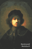 Rembrandt Notizbuch: Selbstbildnis - Modisches Tagebuch - Ideal F?r Die Schule, Studium, Rezepte Oder Passwrtern Zu Schreiben - Perfekt F?r Notizen