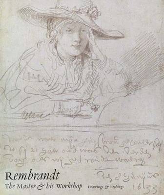 Rembrandt: The Master and His Workshop: Drawings and Etchings - Schatborn, Peter, Dr., and Bevers, Holm, Dr., and Brown, Christopher (Editor)