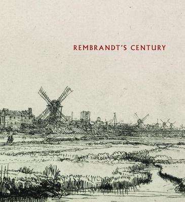 Rembrandt's Century - Ganz, James A.