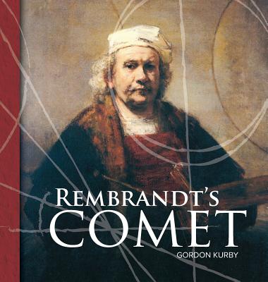 Rembrandt's Comet - Kurby, Gordon, and Reynolds, Crystal (Designer)