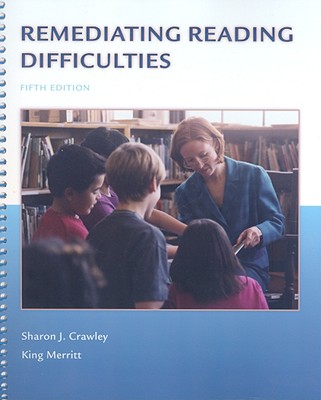 Remediating Reading Difficulties - Crawley, Sharon J, and Merritt, King