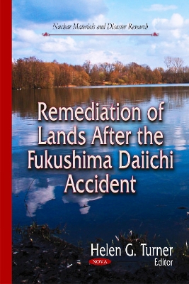 Remediation of Lands After the Fukushima Daiichi Accident - Turner, Helen G (Editor)