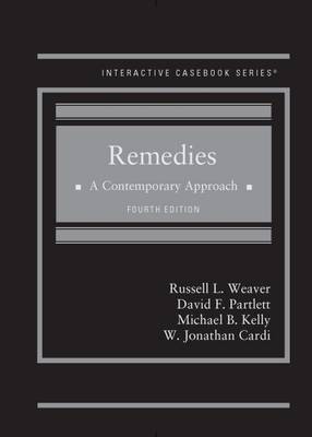 Remedies, A Contemporary Approach - Weaver, Russell L., and Partlett, David F., and Kelly, Michael B.