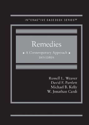 Remedies: A Contemporary Approach - Weaver, Russell L., and Partlett, David F., and Kelly, Michael B.