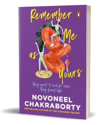 Remember Me As Yours: They Went to Look for Love. They Found Life - Chakraborty, Novoneel