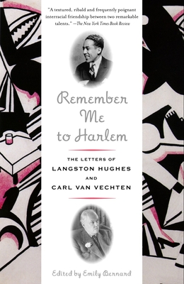 Remember Me to Harlem: The Letters of Langston Hughes and Carl Van Vechten - Bernard, Emily (Editor), and Hughes, Langston, and Van Vechten, Carl