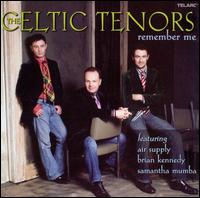 Remember Me - The Celtic Tenors