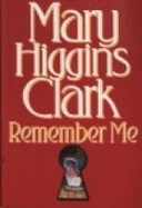 Remember Me - Clark, Mary Higgins