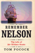 Remember Nelson: The Life of Sir William Hoste