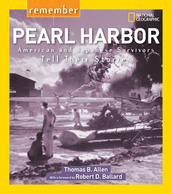 Remember Pearl Harbor: American and Japanese Survivors Tell Their Stories - Allen, Thomas B