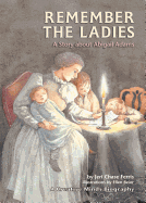 Remember the Ladies: A Story about Abigail Adams