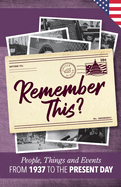 Remember This?: People, Things and Events from 1937 to the Present Day (US Edition)